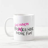 Gott-Mütter haben mehr Spaß Kaffeetasse (Links)