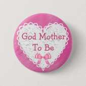 Gott-Mutter, zum rosa Spitzen- Babyparty-Knopf zu Button (Vorderseite)
