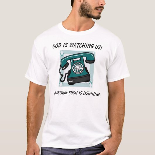 Gott passt uns auf! , Aber George Bush… T-Shirt (Vorderseite)