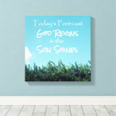 Gott Reigns und die Son Shines-Vorhersage Leinwanddruck (Insitu (Holzboden))