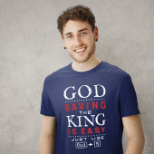 Gott Rettete den König Funny T-Shirt