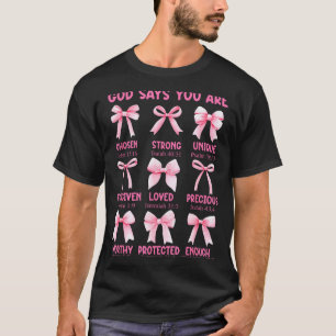 Gott sagt, du bist Coquette Rosa Schleife Christli T-Shirt