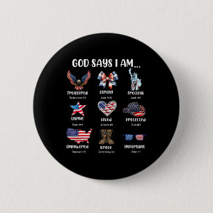 Gott sagt, ich bin 4. Juli Christliche Patriotisch Button
