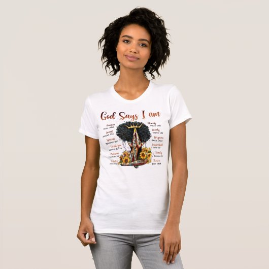 Gott sagt, ich bin schwarz Christlich Melanin Sist T-Shirt (Vorne ganz)