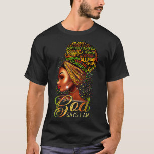 Gott sagt, ich bin schwarze Frau Afrika Melanin K T-Shirt