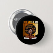 Gott sagt, ich bin schwarze Geschichte Melanin afr Button (Vorne & Hinten)