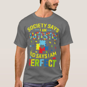 Gott sagt im wahren Autismus Bewusstsein Autistik T-Shirt