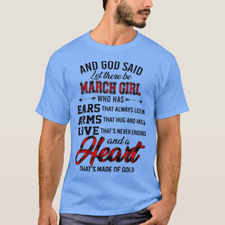Gott sagte Gelassen, es gibt März Mädchen, die Ohr T-Shirt
