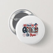 Gott schob seine Gnade am 4. Juli Groovy Patr Button (Vorne & Hinten)