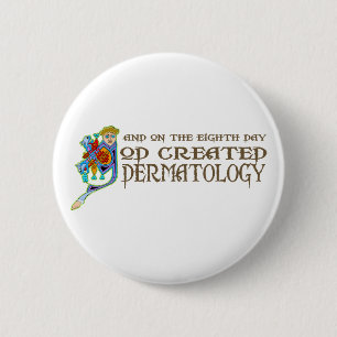 Gott schuf Dermatologie Button