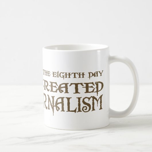 Gott schuf Journalismus Kaffeetasse (Rechts)