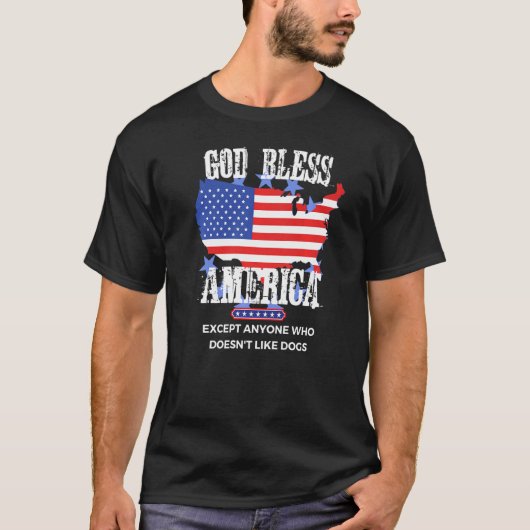 Gott segne Amerika außer jedem, der nicht mag D T-Shirt (Vorderseite)