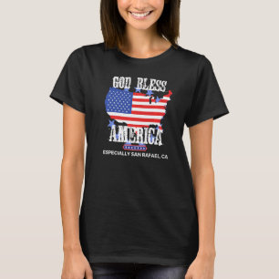 Gott segne Amerika, insbesondere San Rafael CA US- T-Shirt