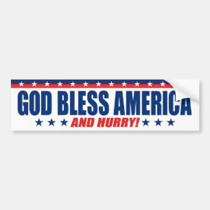 Gott segne Amerika und beeile dich - Anti Präsiden Autoaufkleber