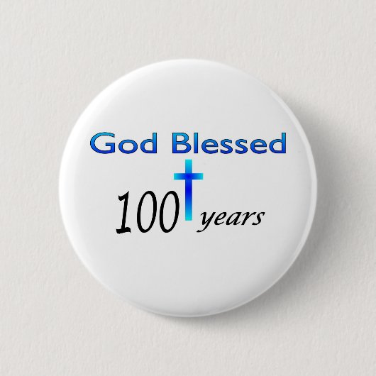 Gott segnete 100 Jahre Geburtstagsgeschenk Button (Vorderseite)