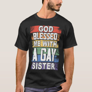 Gott segnete mich mit einem schwulen Schwesterschw T-Shirt