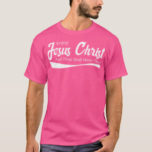 Gott sei Christus, du bleibst nie Durst. T-Shirt