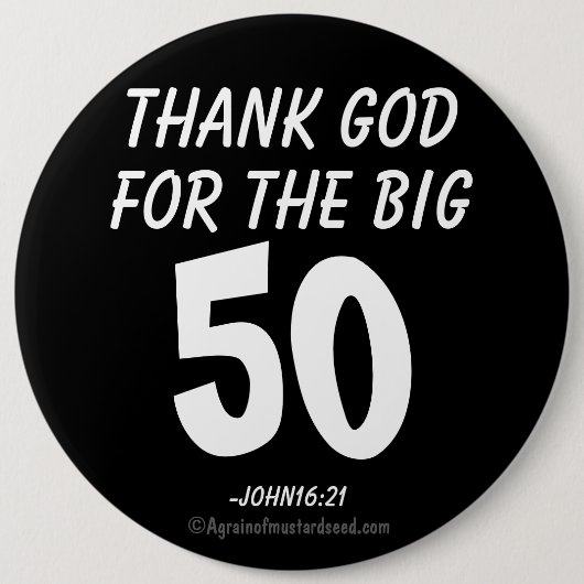 Gott sei Dank für den BIG 50 John16:21 Button (Vorderseite)
