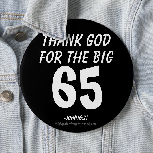 Gott sei Dank für die BIG 65 John16:21 Button (Beispiel)