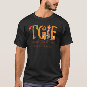 Gott sei Dank ist es Fall Tgif 3. Klasse Lehrer Au T-Shirt
