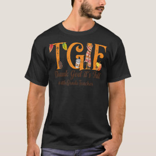 Gott sei Dank ist es Fall Tgif 4. Klasse Lehrer Au T-Shirt