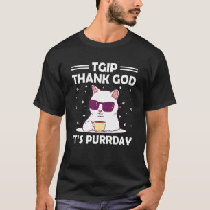 Gott sei Dank ist es Purrday Cat Lover Weekend Kit T-Shirt