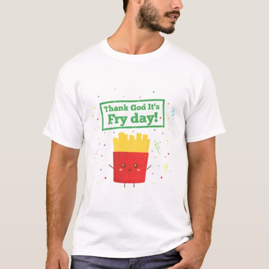 Gott sei Dank ist sein Fry Day, Fries Pun Spaß T-Shirt (Vorderseite)