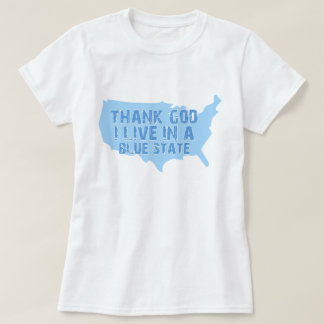 Gott sei Dank lebe ich in einem blauen Staat T-Shirt