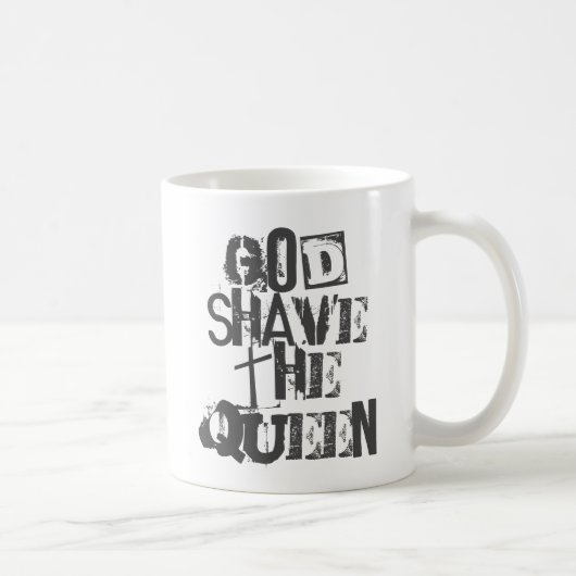 Gott shave the Queen Kaffeetasse (Rechts)