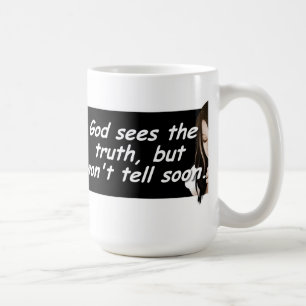 Gott sieht die Wahrheit, aber wird nicht bald Kaffeetasse