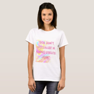 Gott spezialisiert sich nicht darauf, Junk zu mach T-Shirt