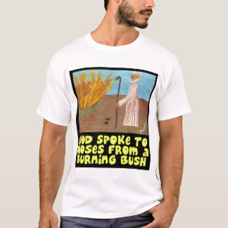 Gott sprach mit Mosese von einem brennender Bush-T T-Shirt