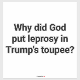 Gott Trump Aussatz-Toupet Hankamer Artjunkhaus Yum Aufkleber