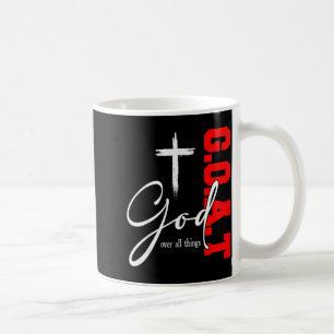 Gott über alle Dinge G O A T Kreuz Christliche Mot Kaffeetasse