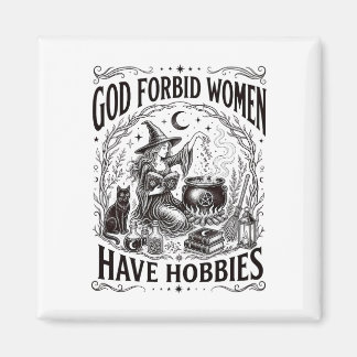 Gott verbiete Frauen Hobbys zu haben Feministische Magnet
