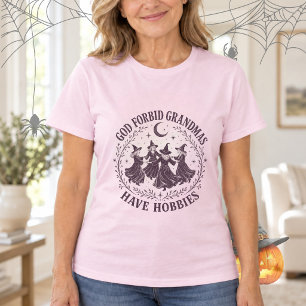 Gott verbietet Omas Hobbys Tanzende Hexen T-Shirt