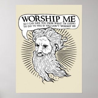 Gott: Verehre mich, damit ich dich von mir rettete Poster