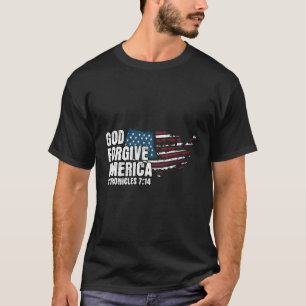 Gott vergib Amerika Patriotische biblische Reue T-Shirt