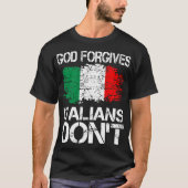 Gott vergibt Italiener Dont-Geschenk T-Shirt (Vorderseite)