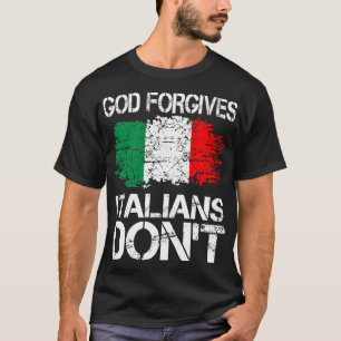 Gott vergibt Italiener Dont-Geschenk T-Shirt