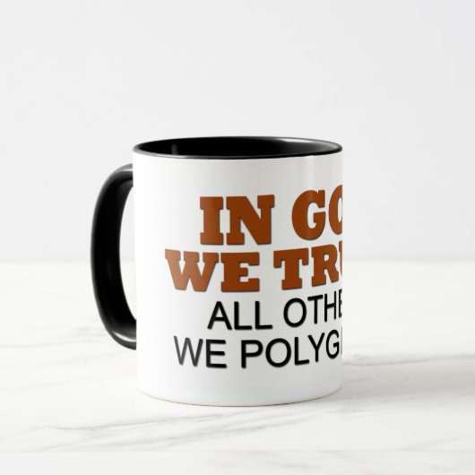 Gott vertrauen wir allen anderen, die wir polygrap tasse (Vorderseite Links)