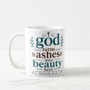 Gott verwandelt Asche in Schönheit hier Bibelzitat Kaffeetasse