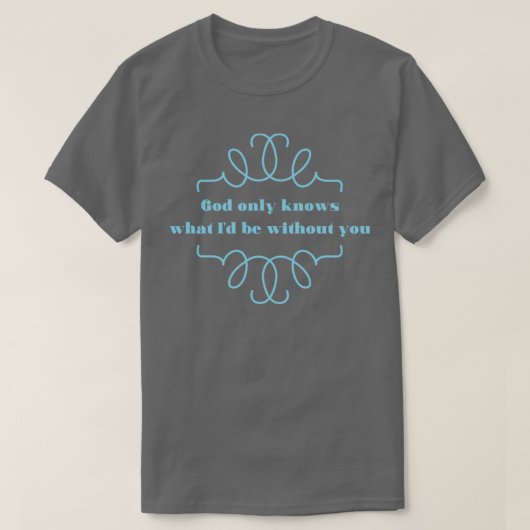 Gott weiß nur 2 blau T-Shirt (Design vorne)