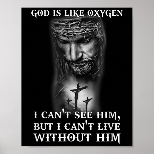 Gott wie Sauerstoff kann ich nicht ohne ihn Christ Poster (Vorne)