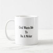 Gott will mich, um ein Verfasser zu sein Kaffeetasse (Links)