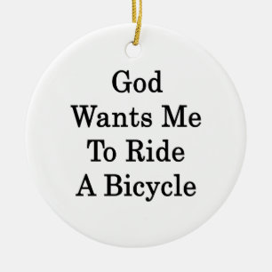 Gott will mich, um Fahrrad zu fahren Keramik Ornament
