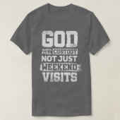 Gott Will volle Sorgfalt, nicht nur Wochenendbesuc T-Shirt (Design vorne)