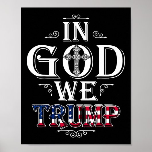 Gott Wir Trump 2024 American Flag Patriotic Christ Poster (Vorne)