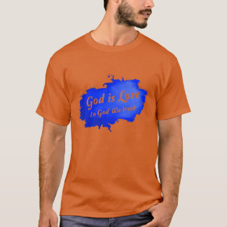 Gott wir vertrauen, Gott ist Liebe Premium -231 T-Shirt