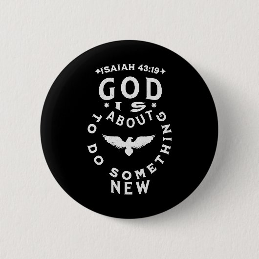 Gott wird bald etwas Neues tun Jesaja 4319 Button (Vorderseite)